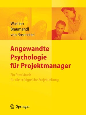 cover image of Angewandte Psychologie für Projektmanager. Ein Praxisbuch für das erfolgreiche Projektmanagement